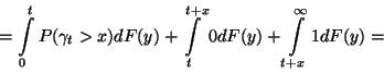 \begin{displaymath}
=\int\limits_0^t P(\gamma_t>x)dF(y)+\int\limits_t^{t+x} 0 dF(y)+
\int\limits_{t+x}^\infty 1 dF(y)=
\end{displaymath}