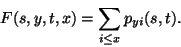 \begin{displaymath}
F(s,y,t,x)= \sum\limits_{i\le x} p_{yi}(s,t).
\end{displaymath}
