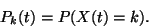 \begin{displaymath}
P_k(t)=P(X(t)=k).
\end{displaymath}