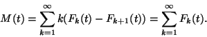 \begin{displaymath}
M(t)=\sum_{k=1}^\infty k(F_k(t)-F_{k+1}(t))=\sum_{k=1}^\infty F_k(t).
\end{displaymath}