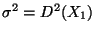 $\sigma^2=D^2(X_1)$