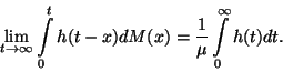 \begin{displaymath}
\lim\limits_{t\to\infty}\int\limits_0^t h(t-x)dM(x)={1\over\mu}\int\limits_0^\infty h(t)dt.
\end{displaymath}