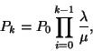 \begin{displaymath}
P_k=P_0\prod_{i=0}^{k-1}{\lambda \over \mu },
\end{displaymath}