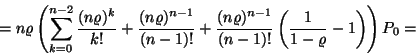 \begin{displaymath}=n\varrho \left(
\sum_{k=0}^{n-2}{(n\varrho )^k\over k!}+
{...
...\over (n-1)!}
\left({1 \over 1-\varrho }-1\right)
\right)P_0=\end{displaymath}