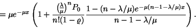 \begin{displaymath}=\mu e^{-\mu x}\left(1+{{\lambda \overwithdelims() \mu }^nP_0...
...)e^{-\mu (n-1-\lambda /\mu )x}\over n-1-\lambda /\mu }\right). \end{displaymath}