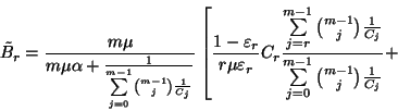 \begin{displaymath}\tilde{B}_r={m\mu\over m\mu\alpha+{1\over \sum\limits_{j=0}^{...
...ver
\sum\limits_{j=0}^{m-1}{m-1\choose j}{1\over C_j}}+\right.\end{displaymath}