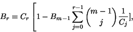 \begin{displaymath}B_r=C_r\left[1-B_{m-1}\sum_{j=0}^{r-1}{m-1\choose j}{1\over C_j}\righet],\end{displaymath}