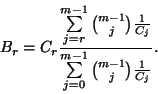 \begin{displaymath}B_r=C_r{\sum\limits_{j=r}^{m-1}{m-1\choose j}{1\over C_j}\over
\sum\limits_{j=0}^{m-1}{m-1\choose j}{1\over C_j}}.\end{displaymath}