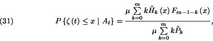 \begin{displaymath}P\left\{\zeta\left(t\right)\le x\ \vert\ A_t\right\}={\mu\sum...
...x\right)
\over \mu\sum\limits_{k=0}^m k\tilde{P}_k},\leqno(31)\end{displaymath}