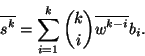 \begin{displaymath}
\overline{s^k}=\sum_{i=1}^k{k\choose i}\overline{w^{k-i}}b_i.
\end{displaymath}