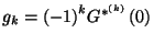 $g_k={\left(-1\right)}^kG^{*^{\left(k\right)}}\left(0\right)$