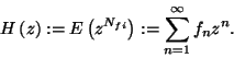 \begin{displaymath}
H\left(z\right):=E\left(z^{N_{fi}}\right):=\sum_{n=1}^\infty f_nz^n.
\end{displaymath}