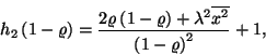 \begin{displaymath}
h_2\left(1-\varrho\right)={2\varrho\left(1-\varrho\right)+\lambda^2\overline{x^2}\over
{\left(1-\varrho\right)}^2}+1 ,
\end{displaymath}