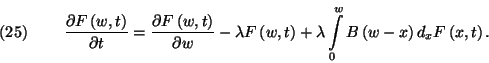 \begin{displaymath}
{\partial F\left(w,t\right)\over\partial t}={\partial F\lef...
...\limits_0^wB\left(w-x\right)d_xF\left(x,t\right).
\leqno(25)
\end{displaymath}