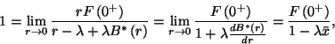 \begin{displaymath}
1=\lim\limits_{r\to 0}{rF\left(0^+\right)\over r-\lambda+\l...
...\right)\over dr}}={F\left(0^+\right)\over 1-\lambda\bar{x}} ,
\end{displaymath}