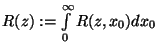 $R(z):=\int\limits_0^\infty R(z,x_0)dx_0$