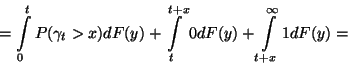 \begin{displaymath}
=\int\limits_0^t P(\gamma_t>x)dF(y)+\int\limits_t^{t+x} 0 dF(y)+
\int\limits_{t+x}^\infty 1 dF(y)=
\end{displaymath}