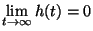 $\lim\limits_{t\to\infty} h(t)=0$
