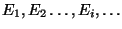 $E_1, E_2\ldots, E_i,\ldots$