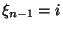 $\xi_{n-1}=i$