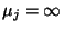 $\mu_j=\infty$