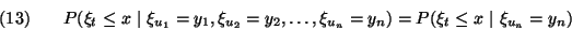 \begin{displaymath}
P(\xi_t\le x\ \vert\ \xi_{u_1}= y_1, \xi_{u_2}= y_2,\ldots,...
..._{u_n}= y_n)= P(\xi_t\le x\ \vert\ \xi_{u_n}= y_n) \leqno(13)
\end{displaymath}
