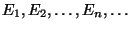 $E_1, E_2,\ldots, E_n,\ldots $