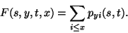 \begin{displaymath}
F(s,y,t,x)= \sum\limits_{i\le x} p_{yi}(s,t).
\end{displaymath}
