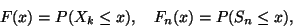 \begin{displaymath}
F(x)=P(X_k\le x),\ \ \ F_n(x)=P(S_n\le x),
\end{displaymath}
