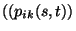 $((p_{ik}(s,t))$