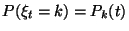$P(\xi_t=k)= P_k(t) $