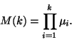 \begin{displaymath}
M(k)=\prod_{i=1}^k\mu_i.
\end{displaymath}