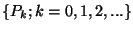 $\{P_k; k=0,1,2,...\}$