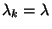 $\lambda_k=\lambda$