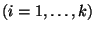 $(i=1,\ldots,k)$
