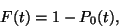 \begin{displaymath}
F(t)=1-P_0(t),
\end{displaymath}