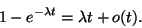 \begin{displaymath}1-e^{-\lambda t}=\lambda t+o(t).\end{displaymath}