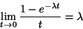 \begin{displaymath}\lim_{t\to 0}{{1-e^{-\lambda t}}\over t}= \lambda \end{displaymath}