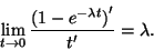 \begin{displaymath}\lim_{t\to 0} {( {1-e^{-\lambda t})}' \over t'}= \lambda . \end{displaymath}