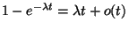 $1-e^{-\lambda t}= \lambda t+o(t) $