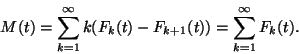 \begin{displaymath}
M(t)=\sum_{k=1}^\infty k(F_k(t)-F_{k+1}(t))=\sum_{k=1}^\infty F_k(t).
\end{displaymath}