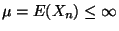 $\mu=E(X_n)\le\infty$
