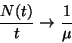 \begin{displaymath}
{N(t)\over t}\to{1\over\mu}
\end{displaymath}