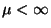 $\mu<\infty$
