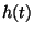 $h(t)$