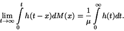 \begin{displaymath}
\lim\limits_{t\to\infty}\int\limits_0^t h(t-x)dM(x)={1\over\mu}\int\limits_0^\infty h(t)dt.
\end{displaymath}