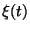 $\xi(t)$