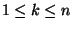 $1\le k\le n$