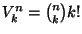 $V^n_k={n\choose k}k!$
