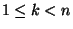 $1\le k<n$